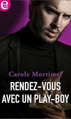 Couverture ebook de Rendez-vous avec un play-boy, de Carole Mortimer