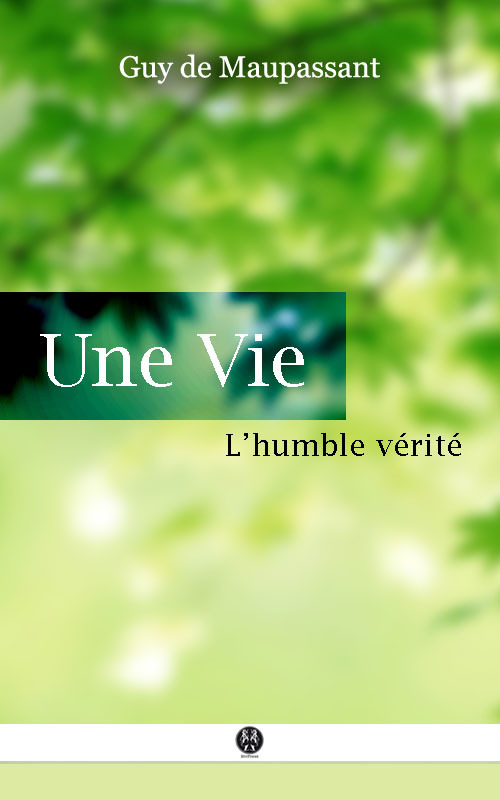 ebook cover of Une Vie, by Guy de Maupassant