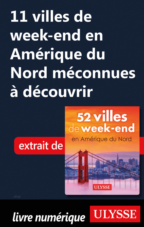 Couverture ebook de 11 villes de week-end en Amérique du Nord méconnuees à découvrir, de Collectif
