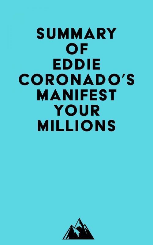Couverture ebook de Summary of Eddie Coronado's Manifest Your Millions, de Everest Media