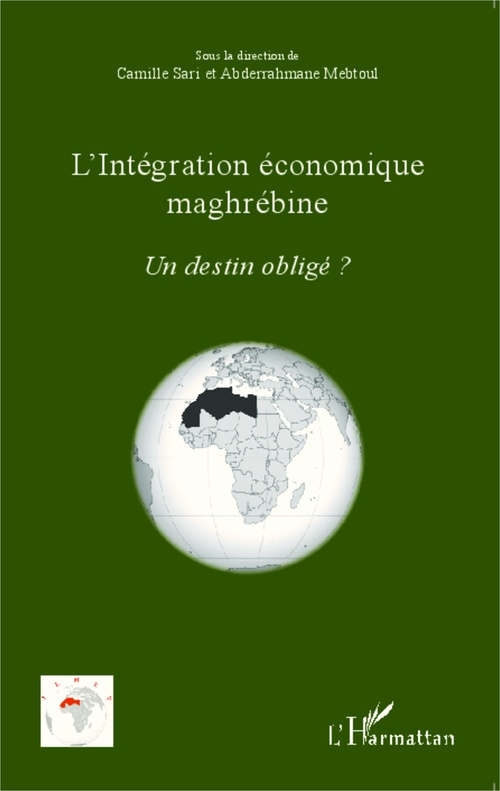 Couverture ebook de L'intégration économique maghrébine, de Abderrahmane Mebtoul, Camille Sari