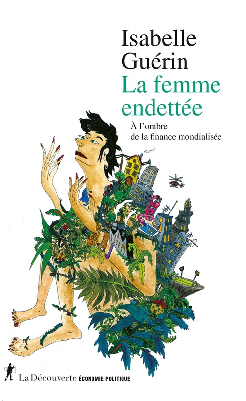 Couverture ebook de La femme endettée - À l'ombre de la finance mondialisée, de Isabelle Guérin