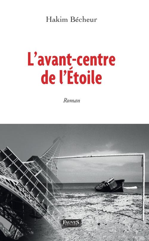 Couverture ebook de L'Avant-centre de l'Étoile, de Hakim Bécheur