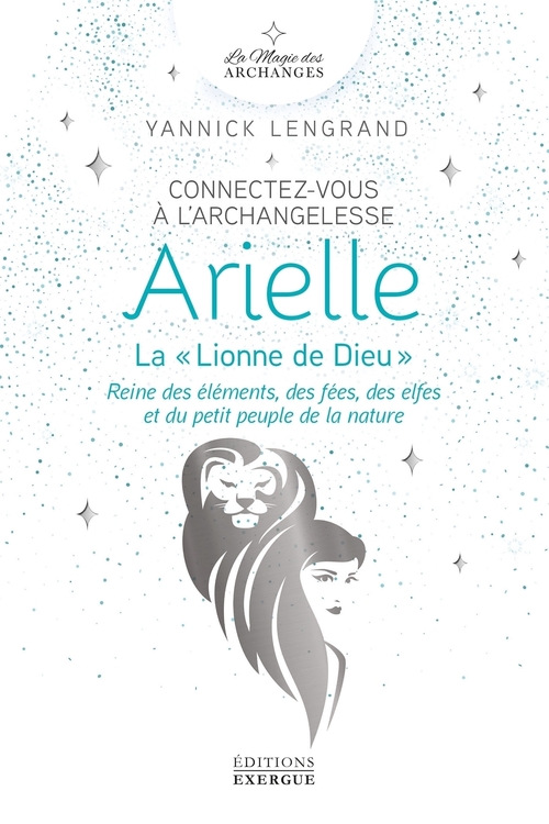 ebook cover of Connectez-vous à l'archangelesse Arielle - La Lionne de Dieu"", by Yannick Lengrand