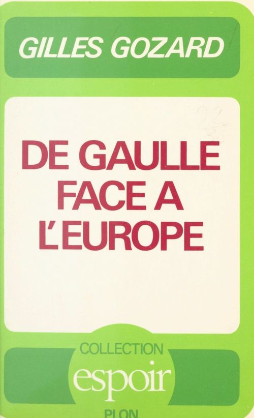 ebook cover of De Gaulle face à l'Europe, by Gilles Gozard