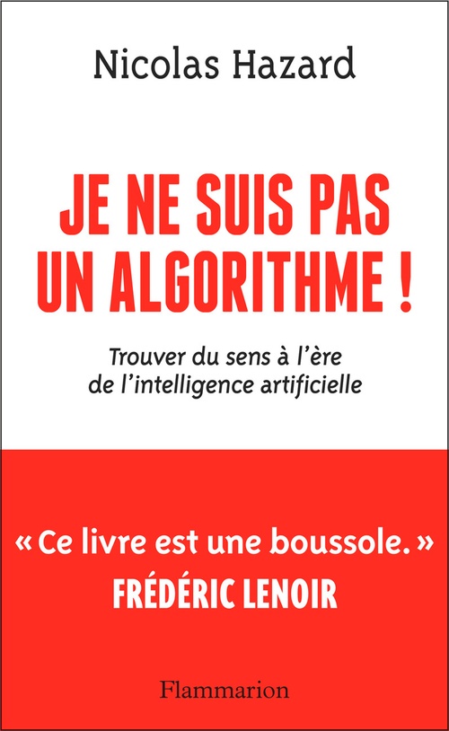 Couverture ebook de Je ne suis pas un algorithme ! Trouver du sens à l'ère de l'intelligence artificielle, de Nicolas Hazard