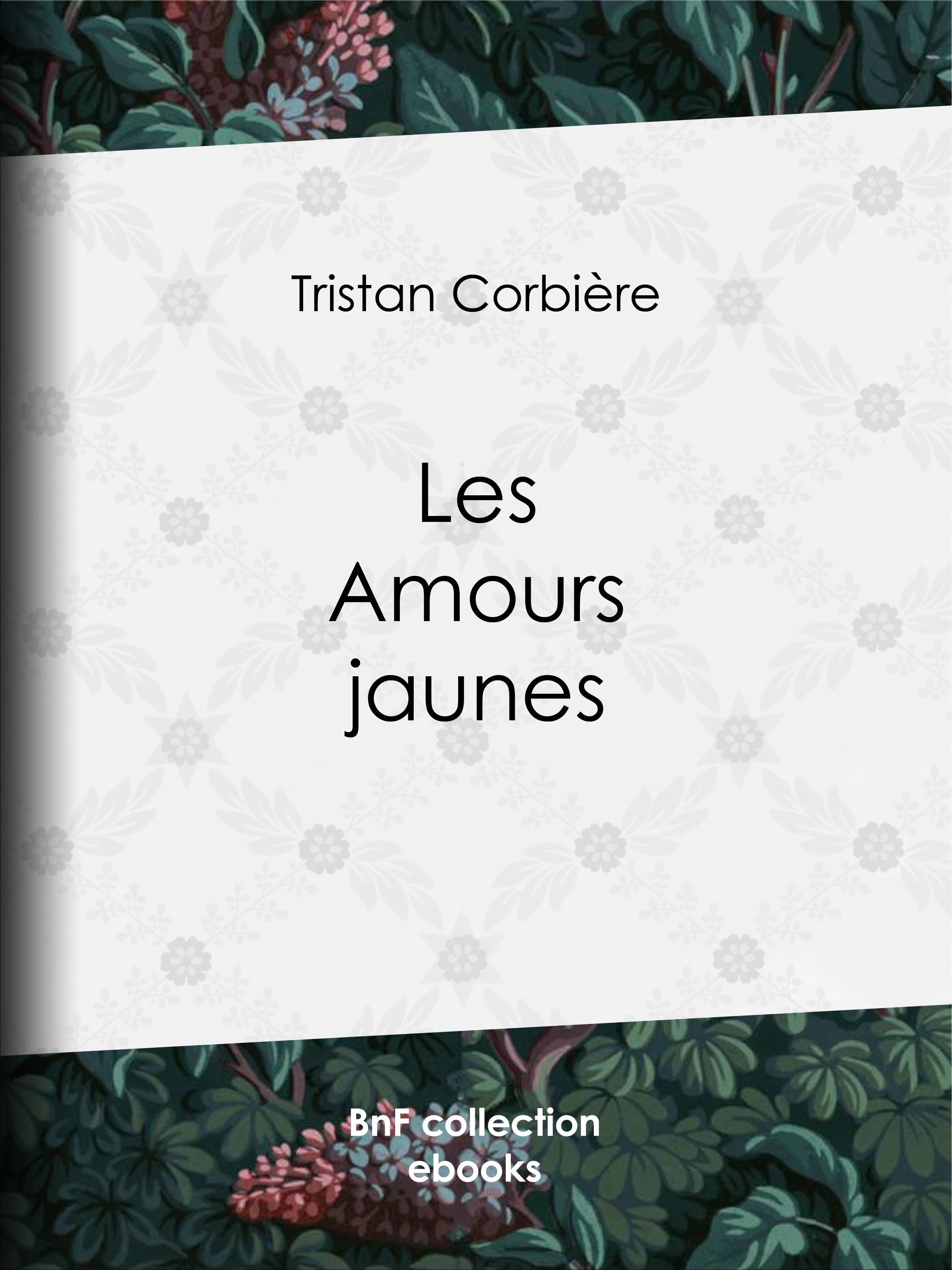 Couverture ebook de Les Amours jaunes, de Tristan Corbière