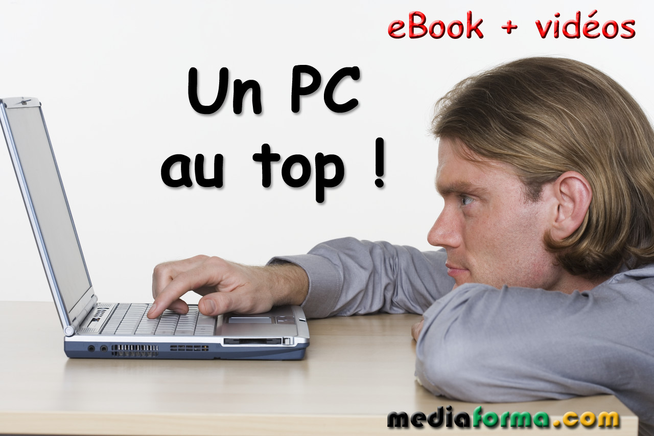Couverture ebook de Un PC au top avec vidéos, de Mediaforma Michel Martin
