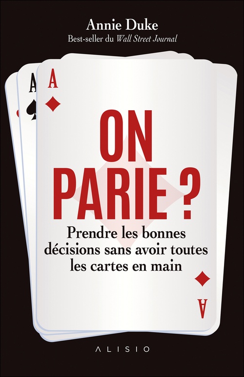 Couverture ebook de On parie ? Prendre les bonnes décisions sans avoir toutes les cartes en main, de Annie Duke