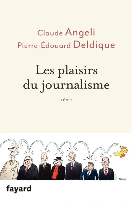 Couverture ebook de Les plaisirs du journalisme, de Claude Angeli, Pierre-édouard Deldique, Stéphanie Mesnier