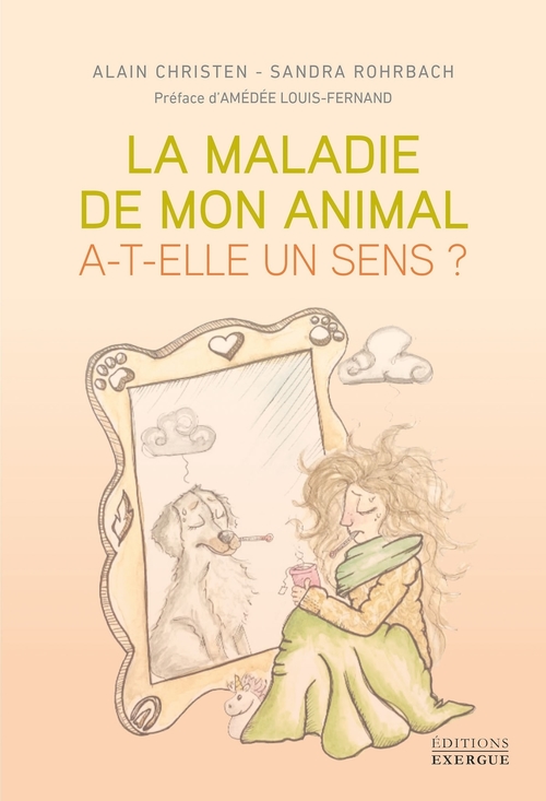 Couverture ebook de La maladie de mon animal a-t-elle in sens ?, de Alain Christen, Sandra Rohrbach
