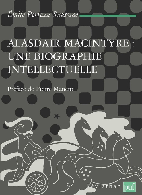 Couverture ebook de Alasdair MacIntyre : une biographie intellectuelle, de Emile Perreau-saussine