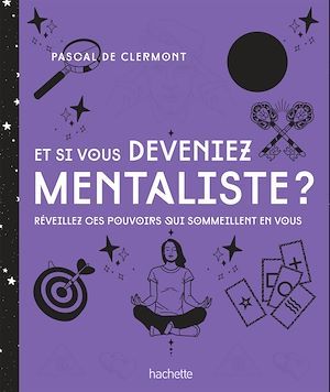 Couverture ebook de Et si vous deveniez mentaliste NED, de Pascal de Clermont