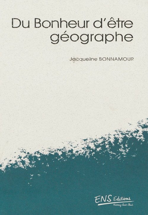 Couverture ebook de Du bonheur d´être géographe, de Jacqueline Bonnamour