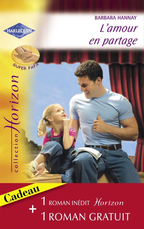 Couverture ebook de L'amour en partage - Un héritage providentiel (Harlequin Horizon), de Barbara Hannay, Carolyn Zane