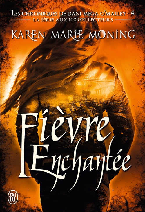 Couverture ebook de Les chroniques de Dani Mega O'Malley (Tome 4) - Fièvre enchantée, de Karen marie Moning