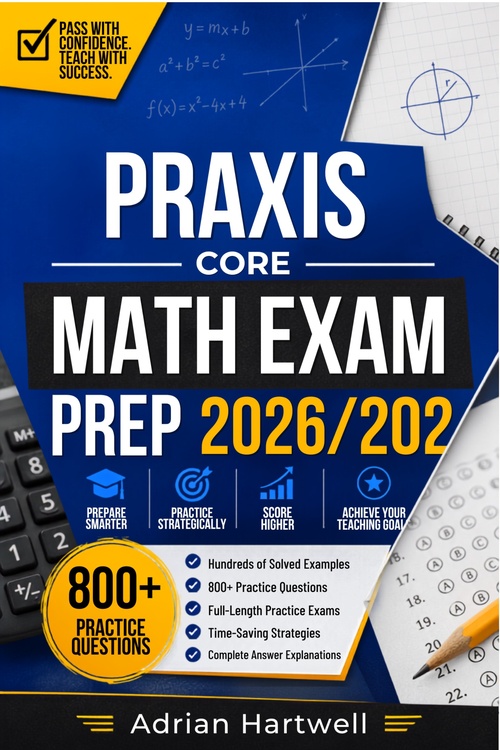 Couverture ebook de PRAXIS CORE MATH EXAM PREP 2026/2027, de Adrian Hartwell
