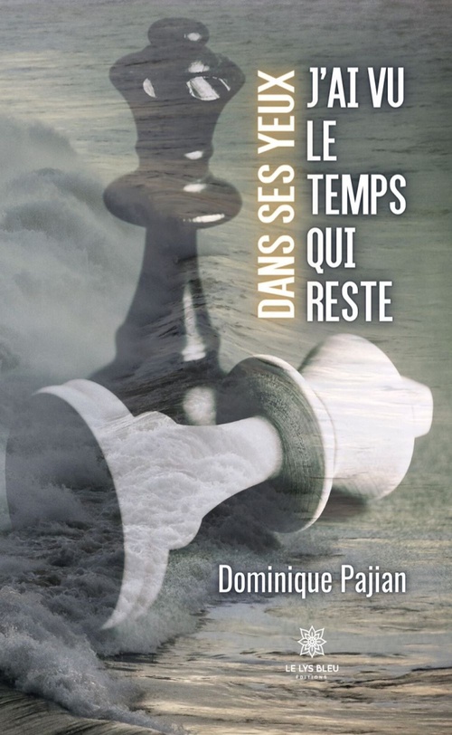 Couverture ebook de Dans ses yeux, j'ai vu le temps qui reste, de Dominique Pajian