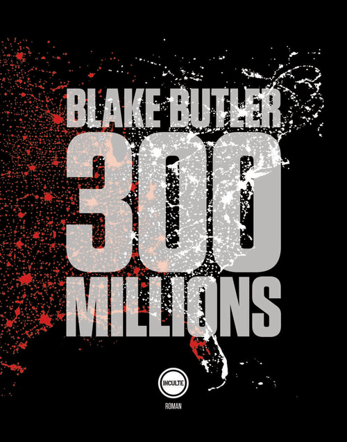 ebook cover of 300 millions, by Blake Butler