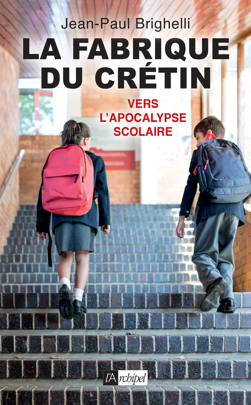 ebook cover of La fabrique du crétin - Vers l'apocalypse scolaire, by Jean-Paul Brighelli