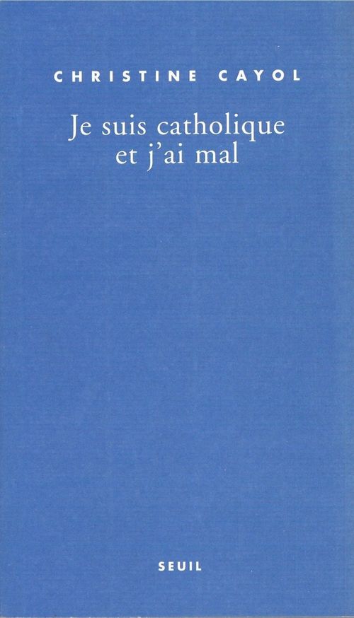 Couverture ebook de Je suis catholique et j'ai mal, de Christine Cayol