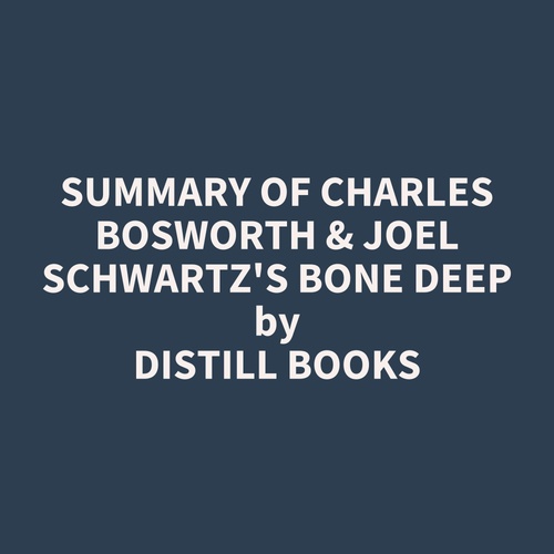 Couverture audiobook de Summary of Charles Bosworth & Joel Schwartz's Bone Deep, de Distill Books