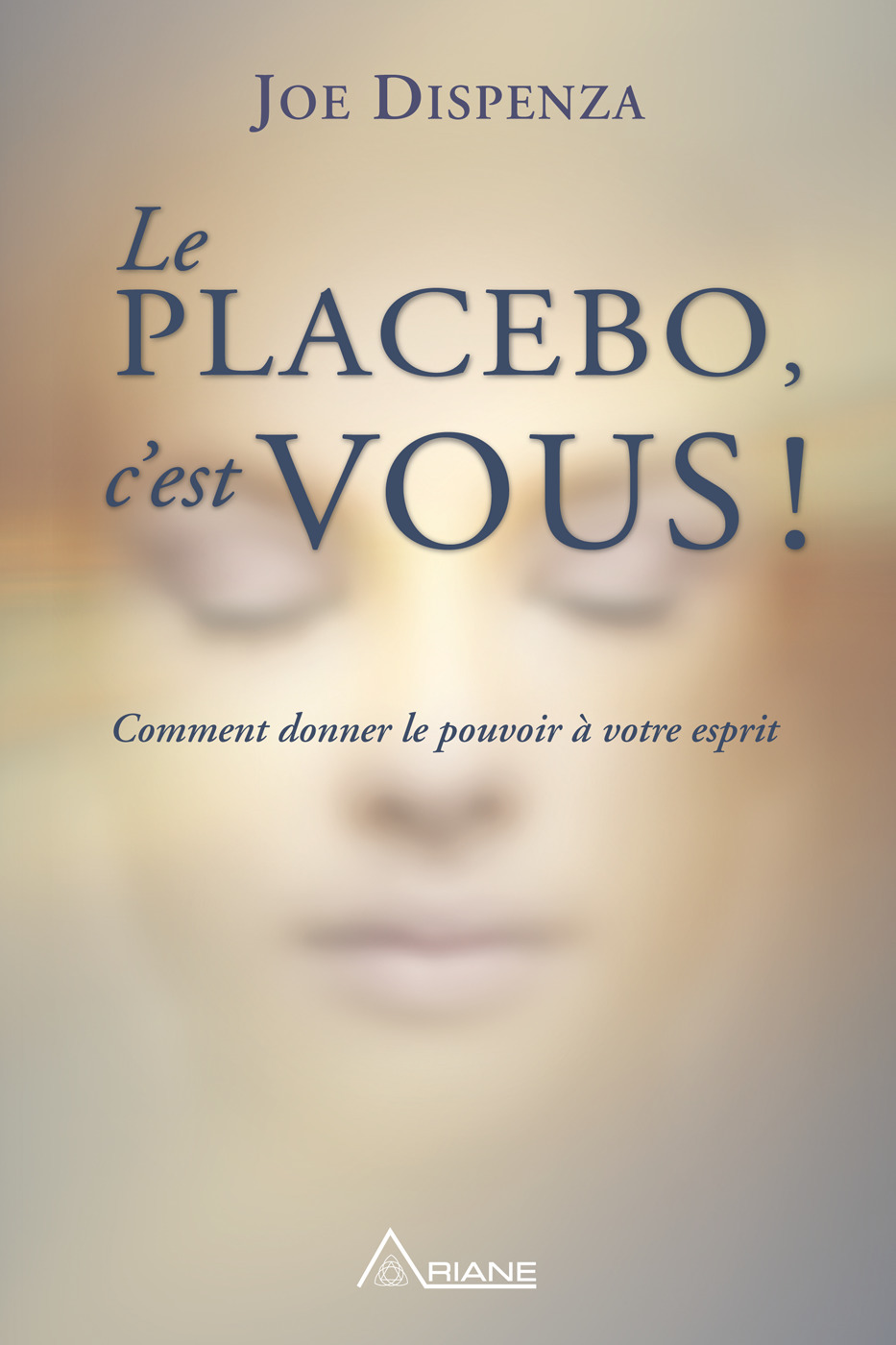ebook cover of Le placebo, c'est vous !, by Joe Dispenza