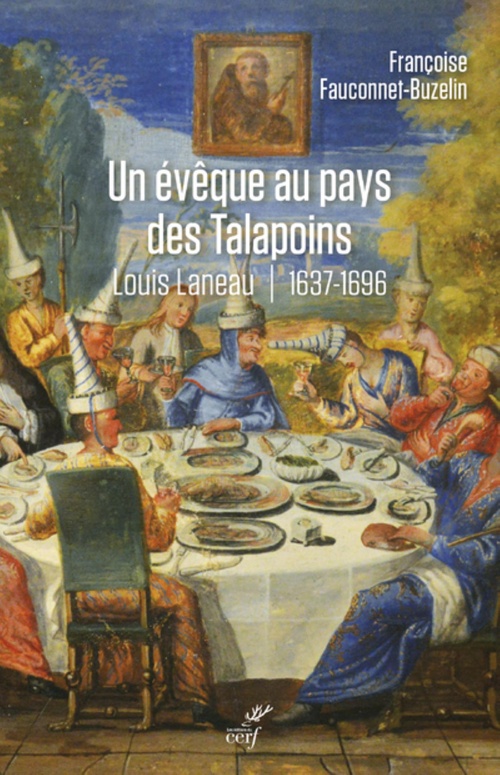 Couverture ebook de UN EVEQUE AU PAYS DES TALAPOINS - LOUIS LANEAU - 1637-1696, de Françoise Fauconnet-Buzelin