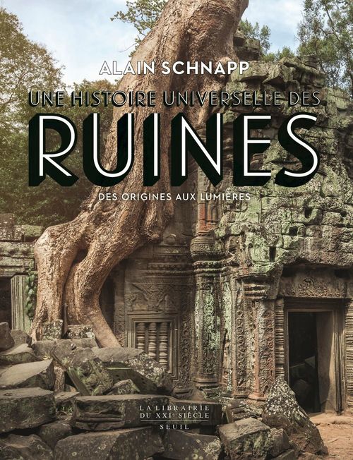 Couverture ebook de Une histoire universelle des ruines, de Alain Schnapp