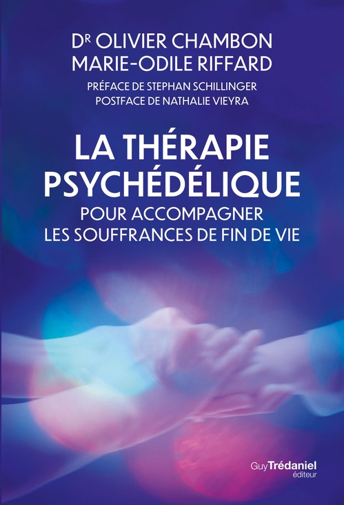 Couverture ebook de La thérapie psychédélique pour accompagner les souffrances de fin de vie, de Olivier Chambon, Marie-Odile Riffard