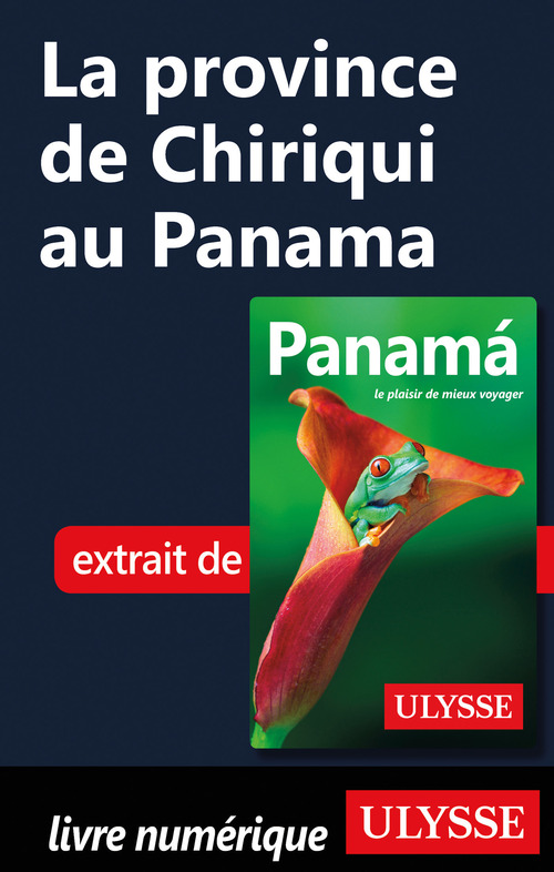 Couverture ebook de La province de Chiriqui au Panama, de Marc Rigole