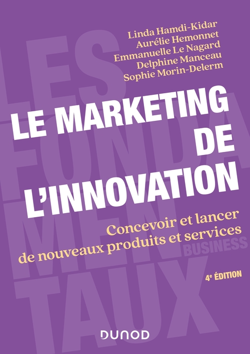 ebook cover of Le marketing de l'innovation - 4e éd., by Linda Hamdi-Kidar, Aurélie Hémonnet, Emmanuelle Le nagard, Delphine Manceau, Sophie Morin delerm