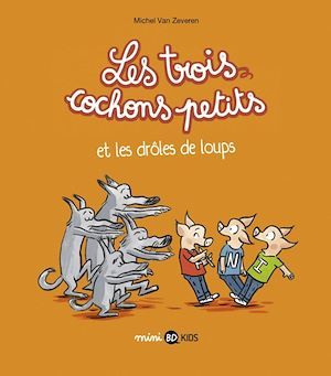 ebook cover of Les trois cochons petits, Tome 02, by Michel Van Zeveren