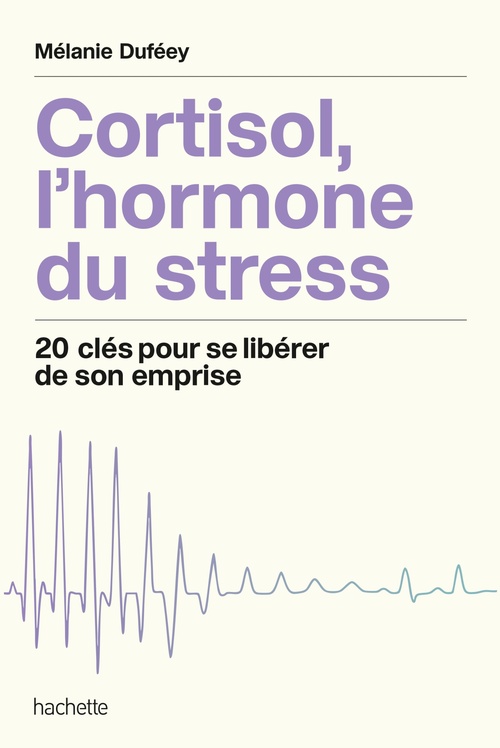 ebook cover of Cortisol, l'hormone du stress, by Mélanie Duféey