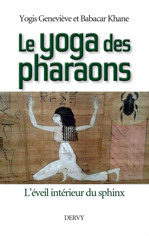 Couverture ebook de Le Yoga des Pharaons - L'éveil intérieur du Sphinx, de Babacar Khane, Geneviève Yogis