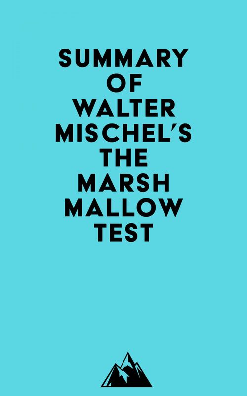 Couverture ebook de Summary of Walter Mischel's The Marshmallow Test, de Everest Media