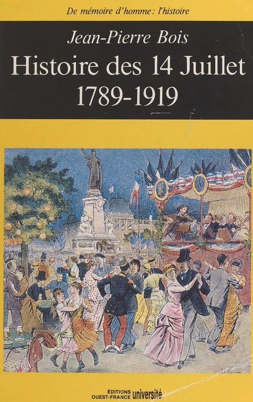 Couverture ebook de Histoire des 14 juillet : 1789-1919, de Jean-Pierre Bois