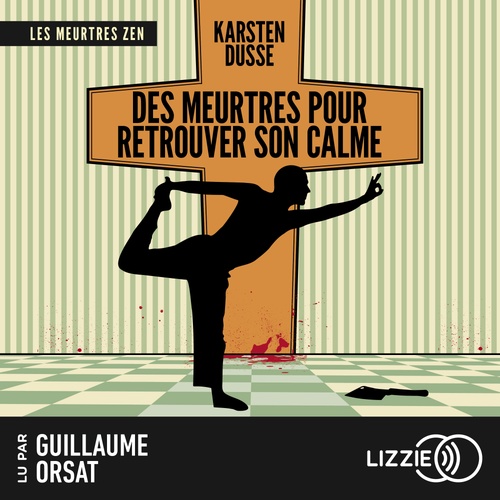Couverture audiobook de Les Meurtres Zen - Tome 3 Des meurtres pour retrouver son calme, de Karsten Dusse