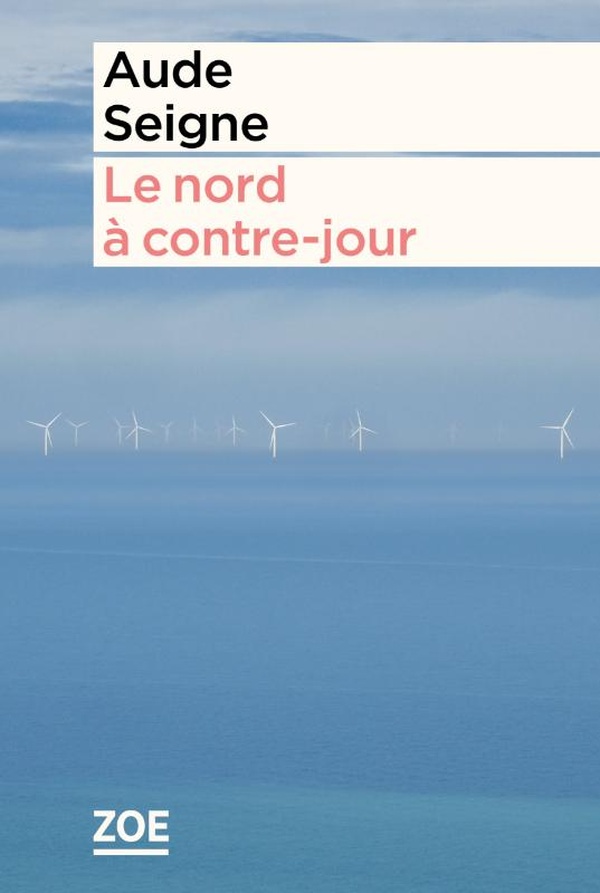 Couverture ebook de Le nord à contre-jour, de Aude SEIGNE