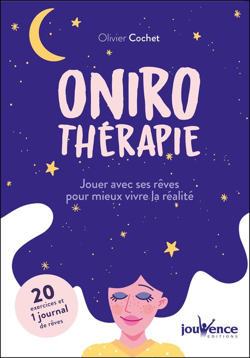 ebook cover of Onirothérapie : jouer avec ses rêves pour mieux vivre la réalité, by Olivier Cochet