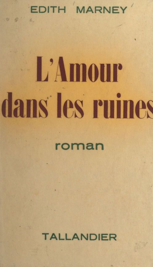 Couverture ebook de L'amour dans les ruines, de Edith Marney