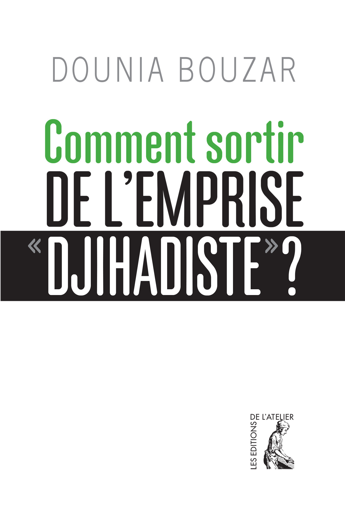 ebook cover of Comment sortir de l'emprise djihadiste ?, by Dounia Bouzar