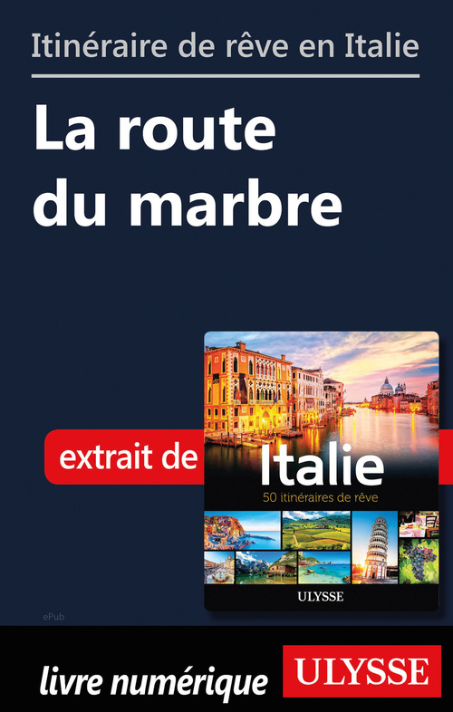 ebook cover of Itinéraire de rêve en Italie - La route du marbre, by Collectif