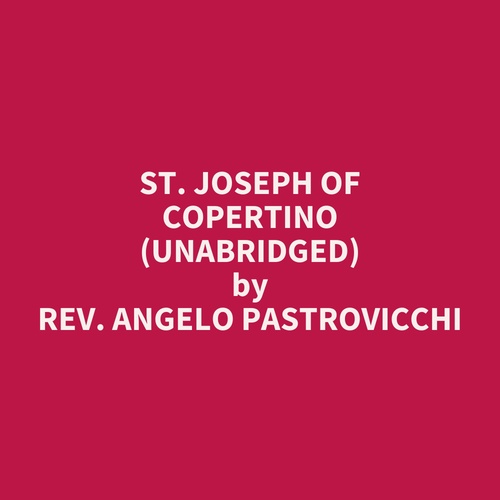 Couverture audiobook de St. Joseph of Copertino (UNABRIDGED), de Angelo Pastrovicchi