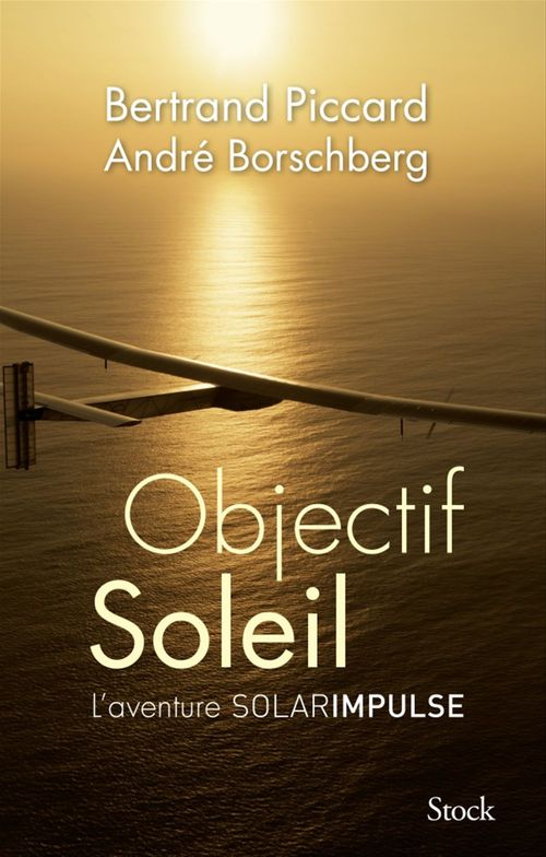 Couverture ebook de Objectif Soleil, de Bertrand Piccard, André Borschberg
