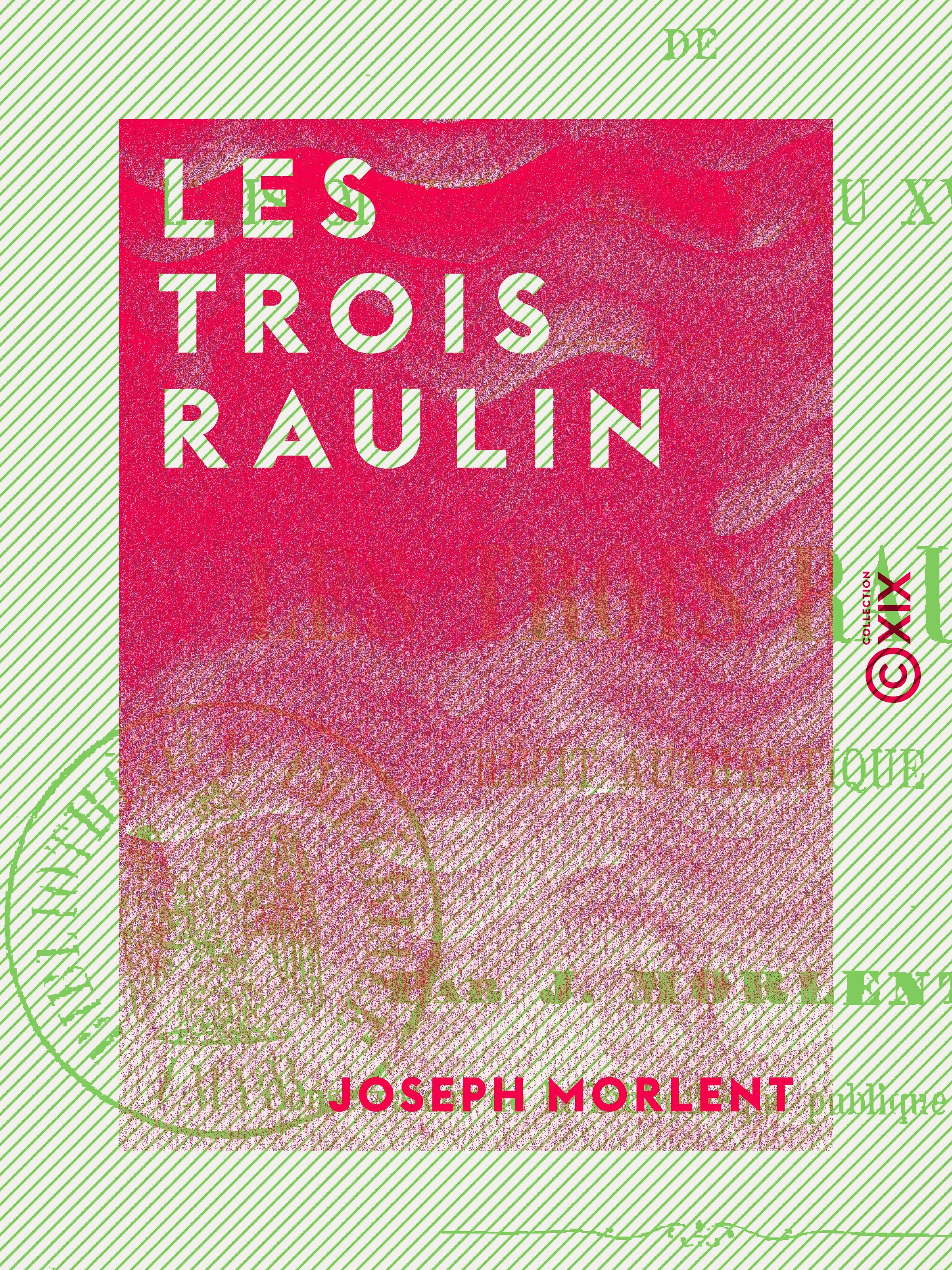 Couverture ebook de Les Trois Raulin - Tragique épisode de l'histoire du Havre au XVIe siècle, de Joseph Morlent