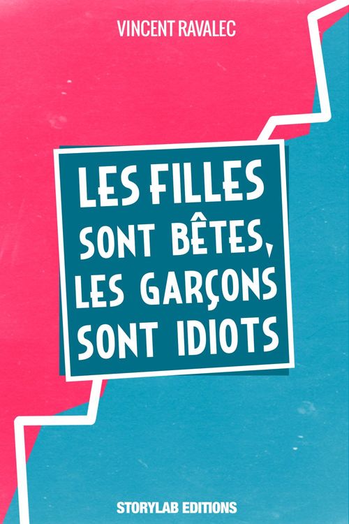 Couverture ebook de Les filles sont bêtes, les garçons sont idiots, de Vincent Ravalec