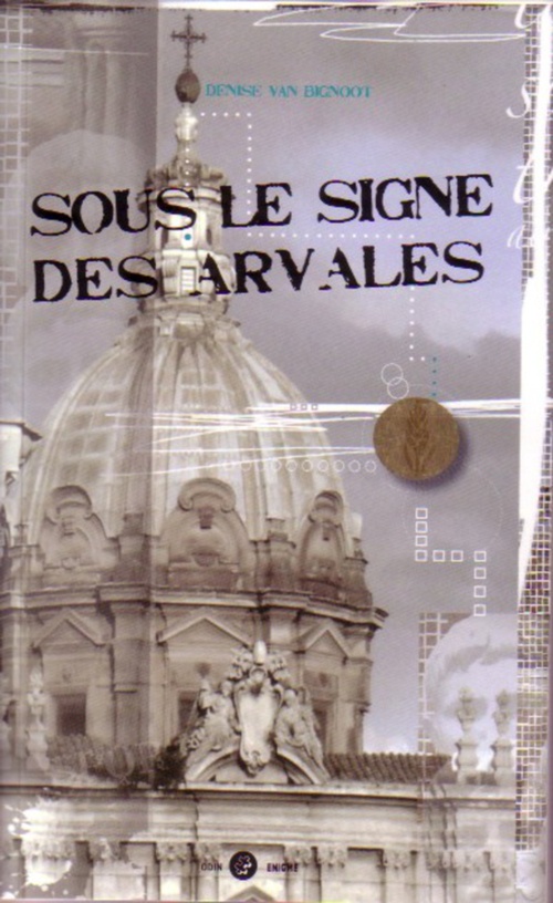 Couverture ebook de Sous le signe des Arvales, de Denise Van bignoot