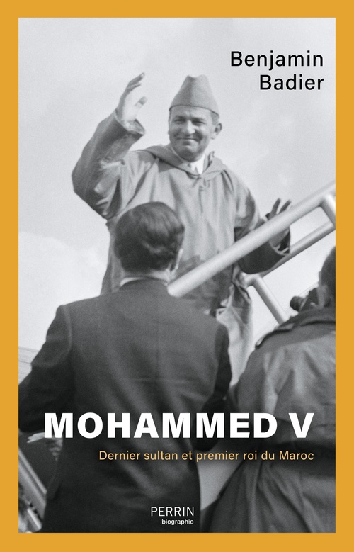Couverture ebook de Mohammed V - Dernier sultan et premier roi du Maroc, de Benjamin Badier