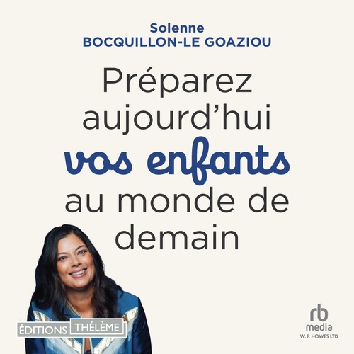 Couverture audiobook de Préparez aujourd'hui vos enfants au monde de demain, de Solenne Bocquillon - le Goaziou